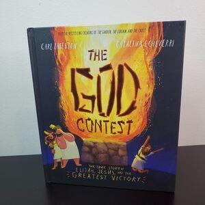 The God Contest: The True Story of Elijah, Jesus, and the Greatest Victory